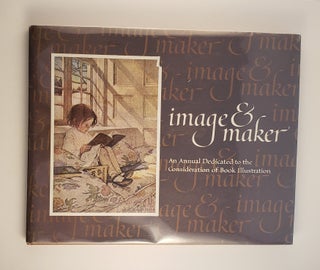 Item #21229 Image & Maker An Annual Dedicated To The Consideration Of Book Illustration. Harold...