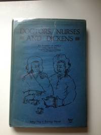 Item #21328 Doctors, Nurses And Dickens. Robert D. Neely
