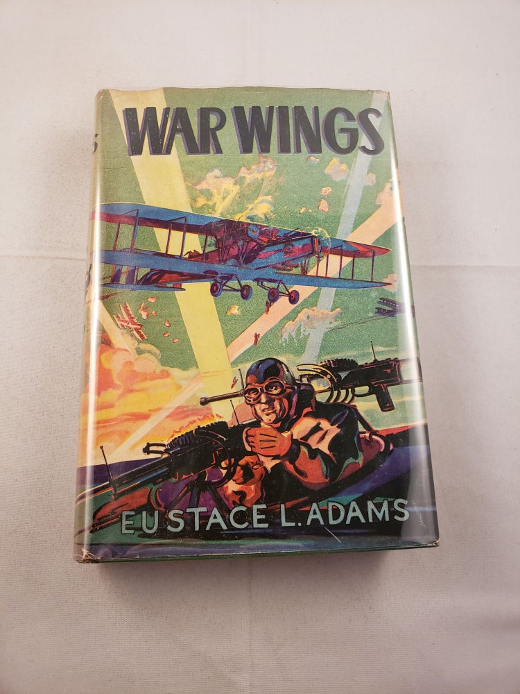 Item #2134 War Wings. Eustace L. and Adams, J. Clemens Gretter.