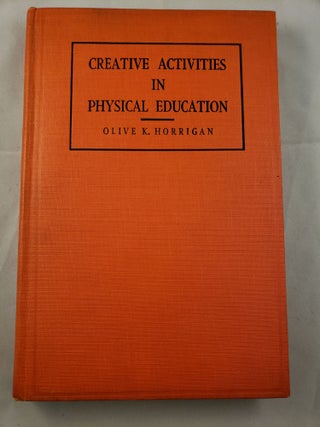 Item #21349 Creative Activities In Physical Education Correlated And Integrated Games And Dances...