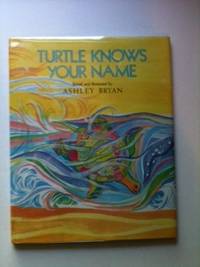 Item #2147 Turtle Knows Your Name. Ashley Bryan, retold by