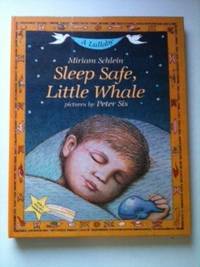 Item #21547 Sleep Safe, Little Whale A Lullaby. Miriam Schlein