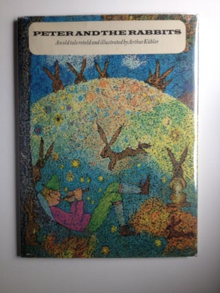 Item #21614 Peter And The Rabbits. Arthur Kubler