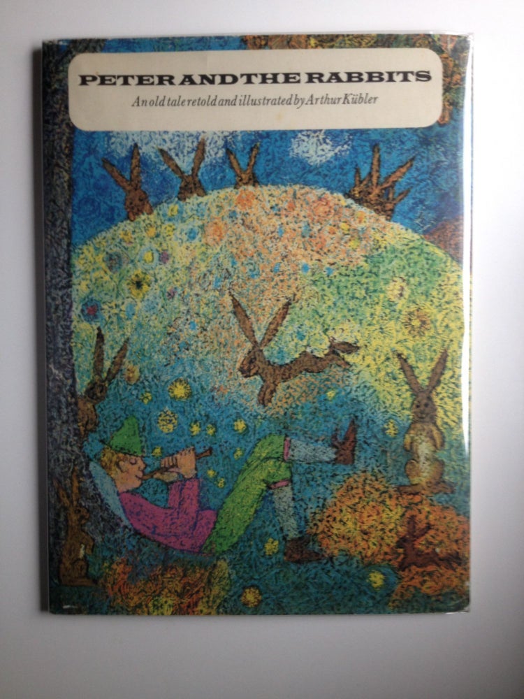 Item #21614 Peter And The Rabbits. Arthur Kubler.