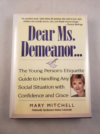 Item #21639 Dear Ms. Demeanor... The Young Person’s Etiquette Guide To Handling Any Social...