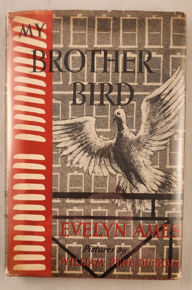 Item #21728 My Brother Bird. Evelyn and Ames, William Pene du Bois.