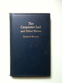 Item #21804 The Carpenter Lad & Other Poems. Richard Burton