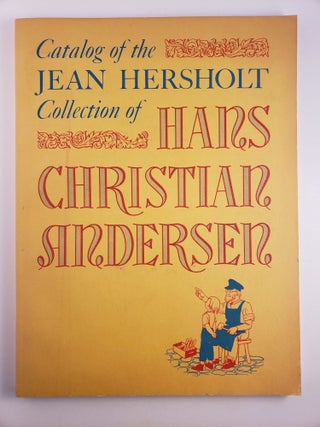 Item #22076 Catalog Of The Jean Hersholt Collection Of Hans Christian Andersen: Original...