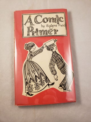 Item #22086 A Comic Primer. Eugene Field