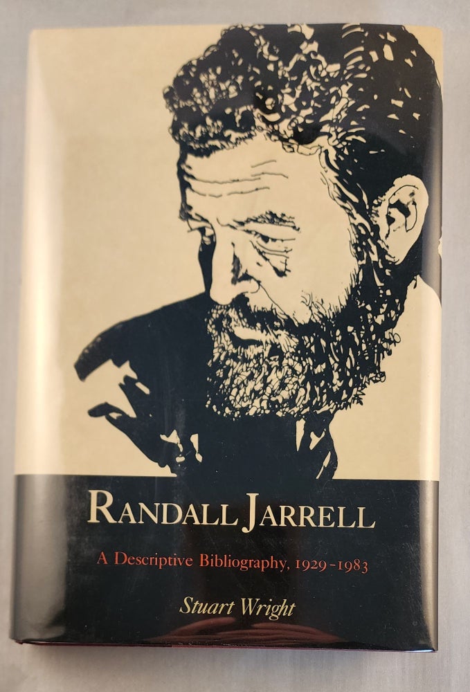 Item #22154 Randall Jarrell A Descriptive Bibliography 1929-1983. Stuart Wright.