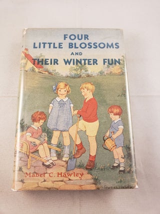 Item #22318 Four Little Blosoms and Their Winter Fun. Mabel C. Hawley