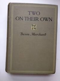 Item #22459 Two On Their Own. Marchant Bessie and, F. E. Hiley