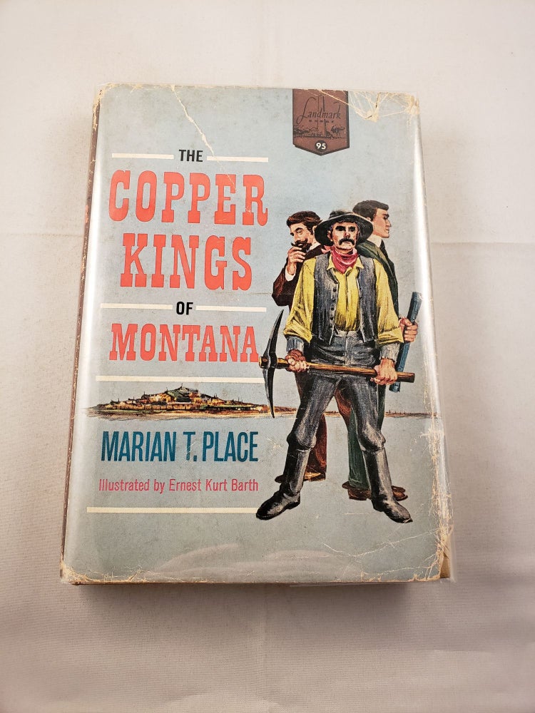 Item #2250 Copper Kings of Montana. Marian T. and Place, Ernest Kurt Barth.