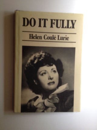 Item #22660 Do It Fully. Helen Coule and Lurie, by B. H. Rubin