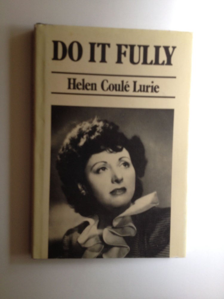 Item #22660 Do It Fully. Helen Coule and Lurie, by B. H. Rubin.