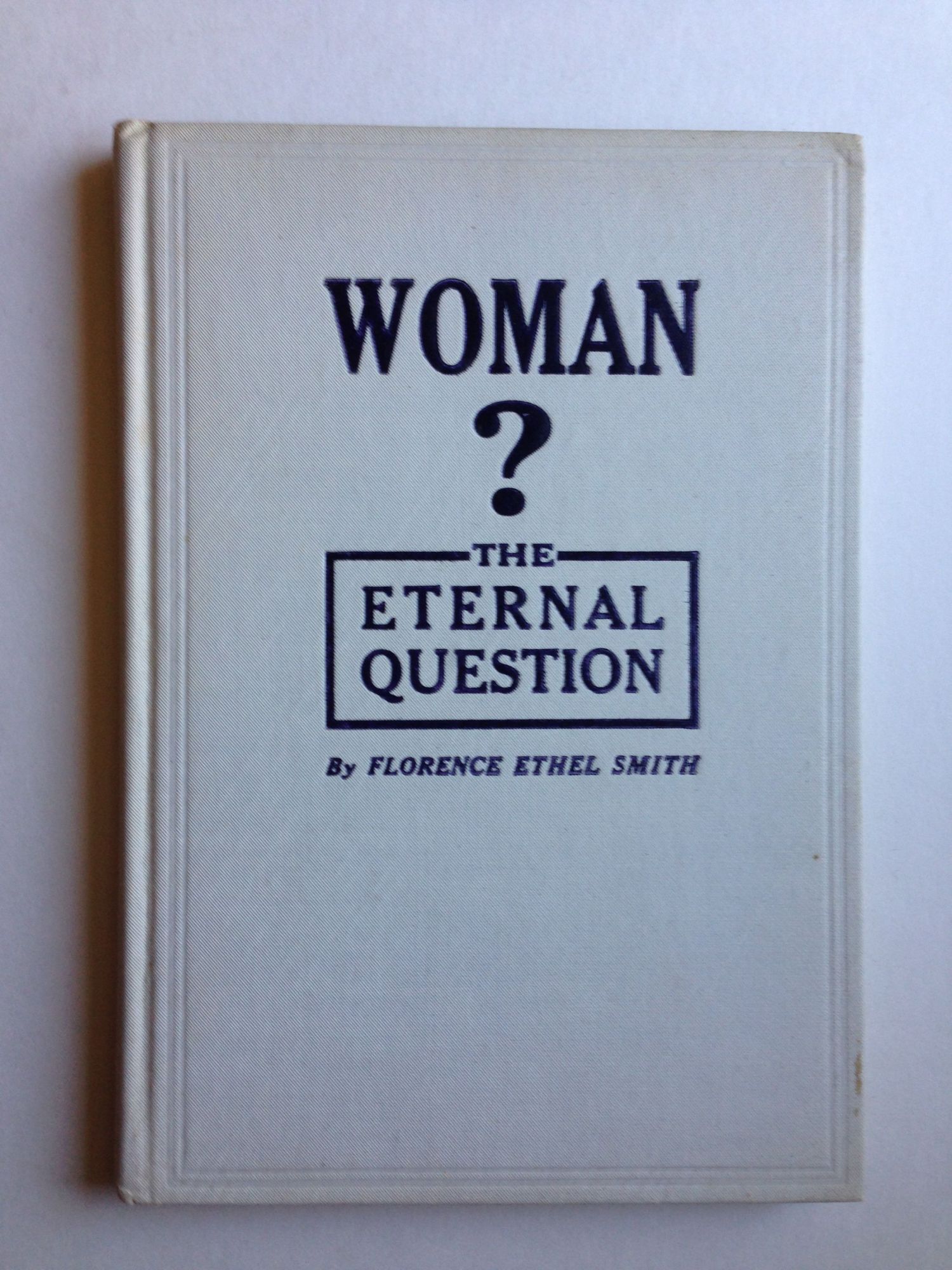 Woman, The Eternal Question | Florence Ethel Smith
