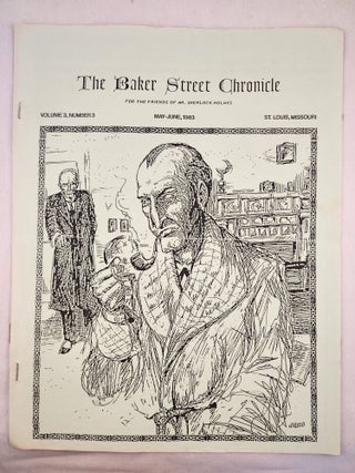 Item #22983 The Baker Street Chronicle For The Friends Of Mr. Sherlock Holmes Volume 3, Number...
