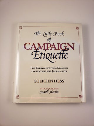 Item #23102 The Little Book Of Campaign Etiquette For Everyone With A Stake In Politicians And...