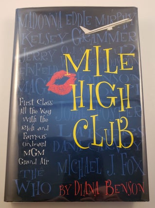 Item #23103 Mile High Club First Class All The Way With The Rich And Famous. Diana Benson