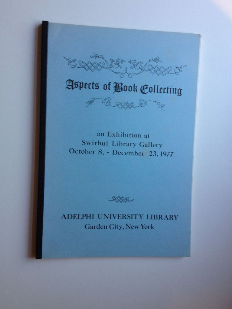 Item #23133 Aspects Of Book Collecting A Handbook with Examples. Gary Cantrell, New York, Garden City, Adelphi University Library, Assistant Professor, The Exhibition, Journal Committee of the Long Island Book Collectors.