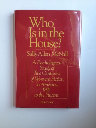 Item #23186 Who Is In The House? A Psychological Study Of Two Centuries Of Women’s Fiction In...