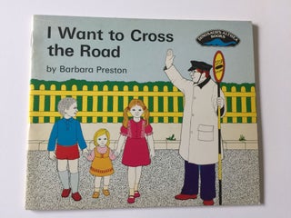 Item #23403 I Want to Cross the Road. Barbara and Preston, Maureen Galvani
