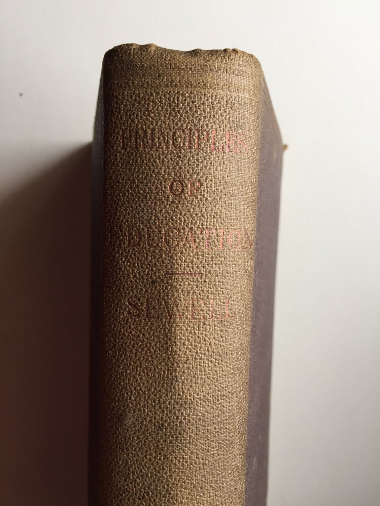 Item #23505 Principles of Education, Drawn From Nature and Revelation and Applied to Female Education in the Upper Classes Two Volumes In One. author of Amy Herbert, Elizabeth Missing Sewell.