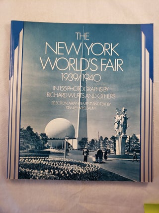 Item #23653 The New York World's Fair 1939/1940 In 155 Photographs by Richard Wurts and Others....