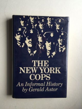 Item #23655 The New York Cops An Informal History. Gerald Astor