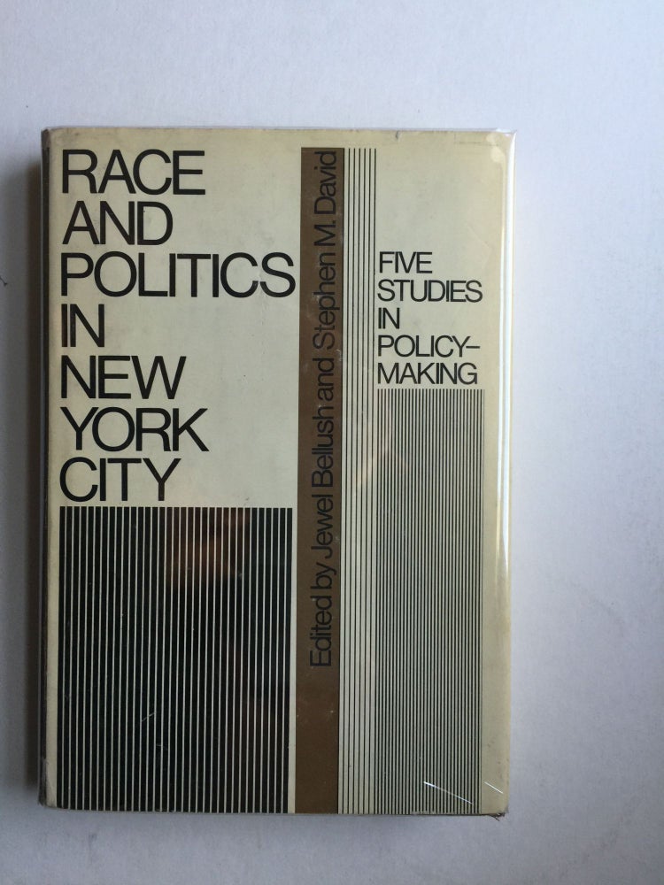 Item #23668 Race and Politics in New York City Five Studies in Policy Making. Jewel Bellush, Stephen M.