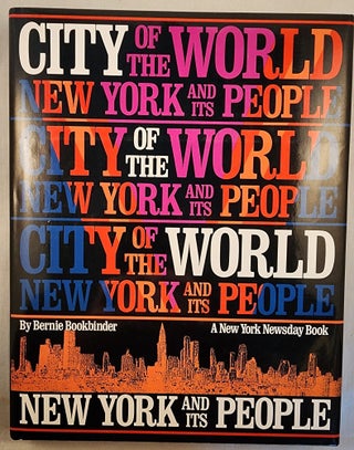 Item #23683 City of the World New York and Its People. Bernie Bookbinder