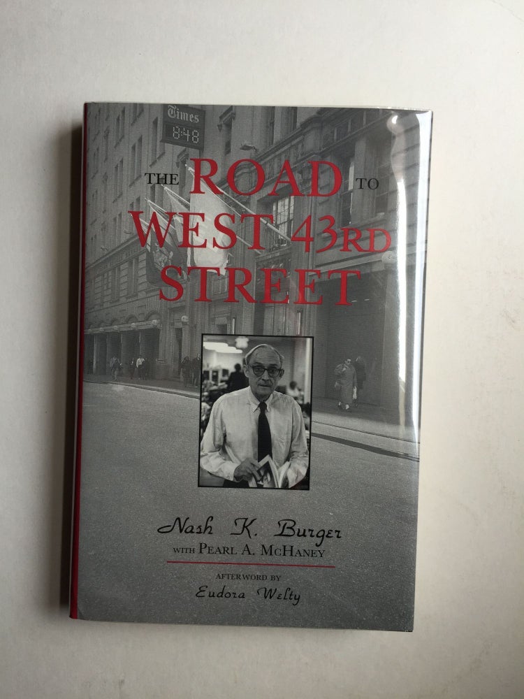 Item #23694 The Road to West 43rd Street. Nash K. Burger, Pearl A. McHaney.