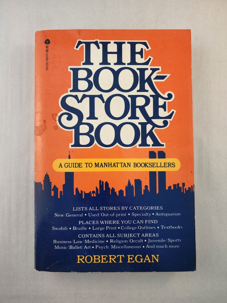 Item #23749 The Book-Store Book A Guide to Manhattan Booksellers. Robert Egan.