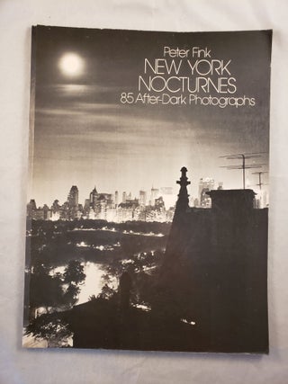 Item #23757 New York Nocturnes: 85 After- Dark Photographs. Peter Fink