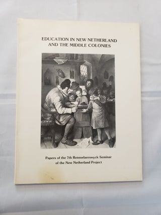 Item #23786 Education In New Netherland and the Middle Colonies Papers of the 7th Rensselaerswyck...