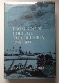 Item #23839 From King’s College To Columbia 1746-1800. David C. Humphrey