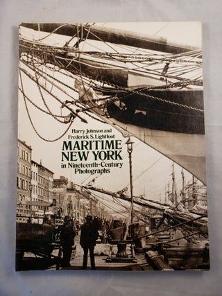 Item #23846 Maritime New York in Nineteenth-Century Photographs. Harry Johnson, Frederick S....