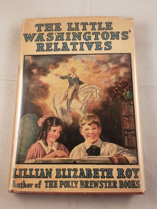 Item #24128 The Little Washingtons’ Relatives. Lillian Elizabeth Roy