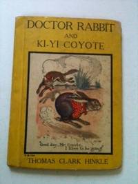 Item #24377 Doctor Rabbit and Ki-Yi Coyote. Thomas Clark Hinkle, Milo Winter