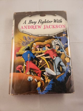 Item #24385 A Boy Fighter With Andrew Jackson. H. C. Thomas