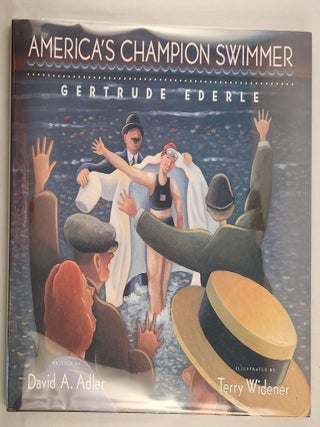 Item #24503 America’s Champion Swimmer Gertrude Ederle. David A. and Adler, Terry Widener