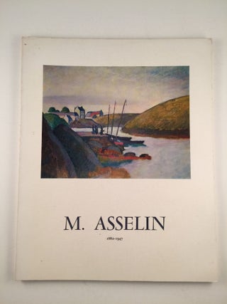Item #24694 Exposition: M. Asselin, 1882-1947. 18 Fevrier - 13 Mars 1970 Paris: Galerie Schmit