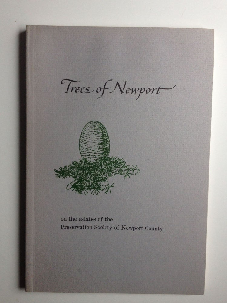 Item #24822 Trees of Newport on the estates of the Preservation Society of Newport County. Richard L.  Champlin.