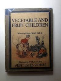 Item #24872 Aunt Este's Stories of the Vegetable & Fruit Children -. Deihl on cover, dustjacket