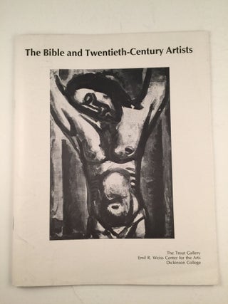 Item #24940 The Bible and Twentieth Century Artists. Nov. 29 Dickinson College, 1984, 13, 1983 - Jan