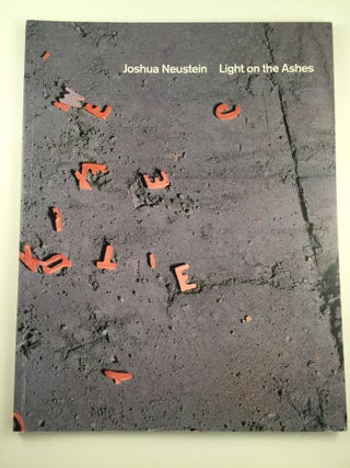 Item #24974 Joshua Neustein Light on the Ashes. NC: Southeastern Center for Contemporary Art...