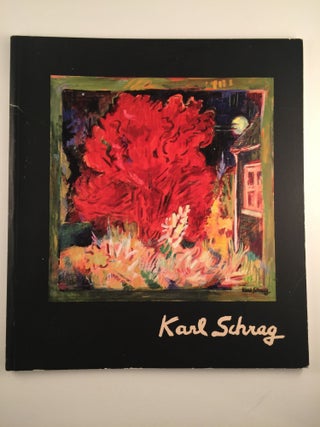 Item #24994 Karl Schrag A Retrospective Exhibition. Maine: Farnsworth Art Museum Rockland, 1992...