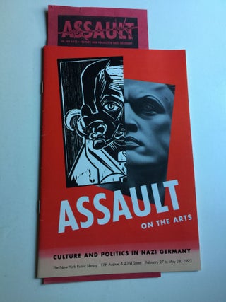 Item #25014 Assault On The Arts Culture and Politics in Nazi Germany. Feb.27 to May 28 NY: The NY...