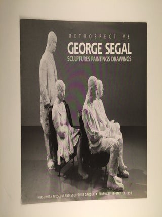 Item #25062 Retrospective George Segal Sculptures Paintings Drawings. Wash. DC: Hirshhorn Museum,...