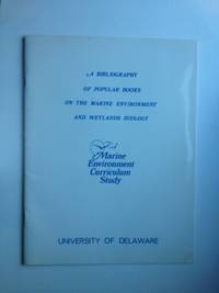 Item #25506 A Bibliography of Popular Books On The Marine Environment and Wetlands Ecology. James...